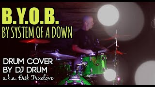 B.Y.O.B. by System of a Down (Clean) - Drum Cover by DJ Drum - Studio Quality
