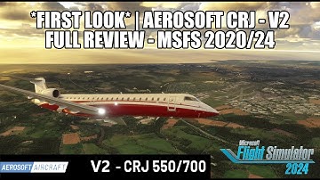 *FIRST LOOK* - Aerosoft CRJ V2 - Full Review | MSFS 2020 & MSFS 2024