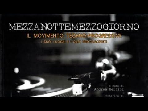 MezzaNotteMezzoGiorno - Il Film Completo (Il Movimento Techno-Progressive) + EXTRA