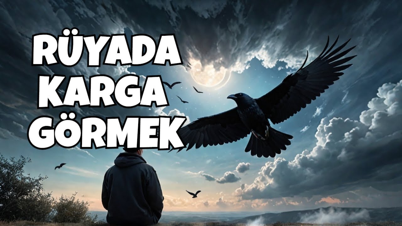 Rüyada Karga Görmek Ne Anlama Gelir |Çıkmış Rüyalar (Rüya Tabirleri