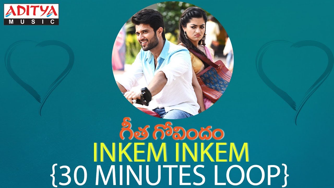 Inkem Inkem Full Song  30 Minutes Loop  Vijay Devarakonda Rashmika Mandanna