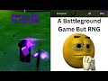 Well theres a battleground rng game now