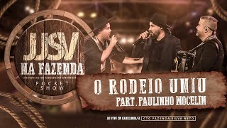 Jjsv - O Rodeio Uniu Part Paulinho Mocelin 