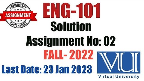 ENG-101 ASSIGNMENT NO:02 SOLUTION FALL 2022|| Rizwan Bin Rafiq||