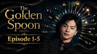 The Golden Spoon Episode 1-5 (HINDI) Dubbed Korean drama 