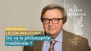 Où va la philosophie médiévale ?  Alain de Libera (2014)