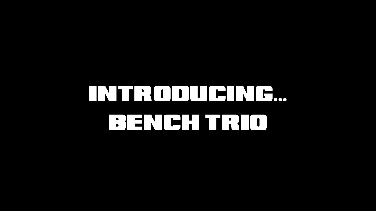 introducing... bench trio - YouTube