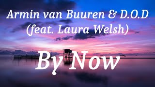 Armin van Buuren & D.O.D (feat. Laura Welsh) - By Now (lyrics)