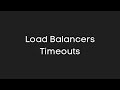 How timeouts can make or break your Backend load balancers