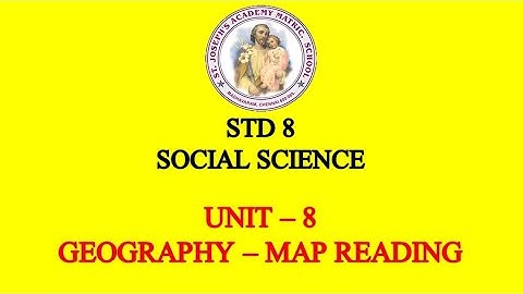 SOCIAL SCIENCE STD 8 GEOGRAPHY | MAP READING | UNIT - 8