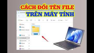 Cách đổi tên File trên máy tính nhanh và đơn giản