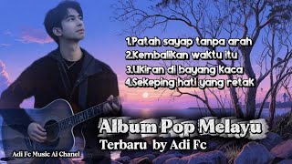 Download Lagu ALBUM POP MELAYU TERBARU ADI FC TERBARU,PATAH SAYAP TANPA ARAH,SYAHDU,BIKIN BAPER,LIRIK MP3 Download Lagu ALBUM POP MELAYU TERBARU ADI FC TERBARU,PATAH SAYAP TANPA ARAH,SYAHDU,BIKIN BAPER,LIRIK MP3