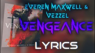 [SHORT/LYRICS] Everen Maxwell & Vezzel - Vengeance