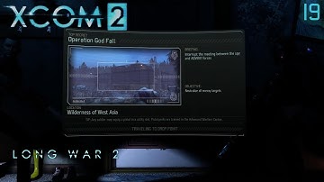 XCOM 2: Long War 2 (1.4) - Part 19 (Take 2)