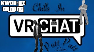 VRC and Chill- Putt Putt Edition VRChat! (Oculus Quest 2)
