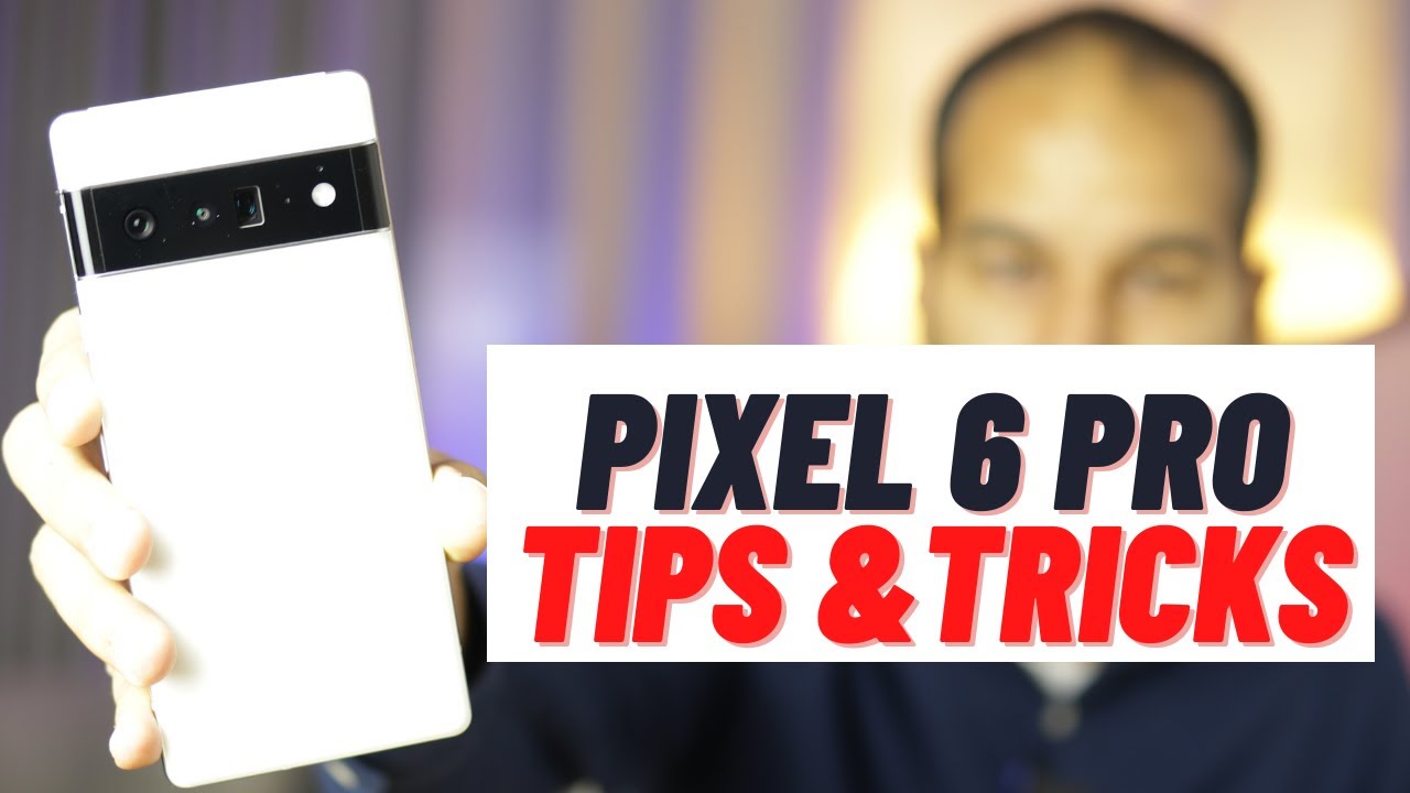🔥 My Top 10 Google Pixel 6 Pro Tips and Tricks 🔥