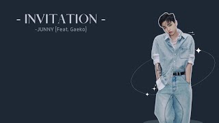 [Vietsub] INVITATION - JUNNY 주니 (Feat. Gaeko)
