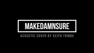 MakeDamnSure - Taking Back Sunday - Acoustic Cover by Keith Tribou