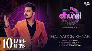 Video thumbnail of "Hazaaron Khaab (Official Video) Saaj Bhatt | Dhunki | Kunaal Vermaa | Aditya Dev | Apni Dhun"