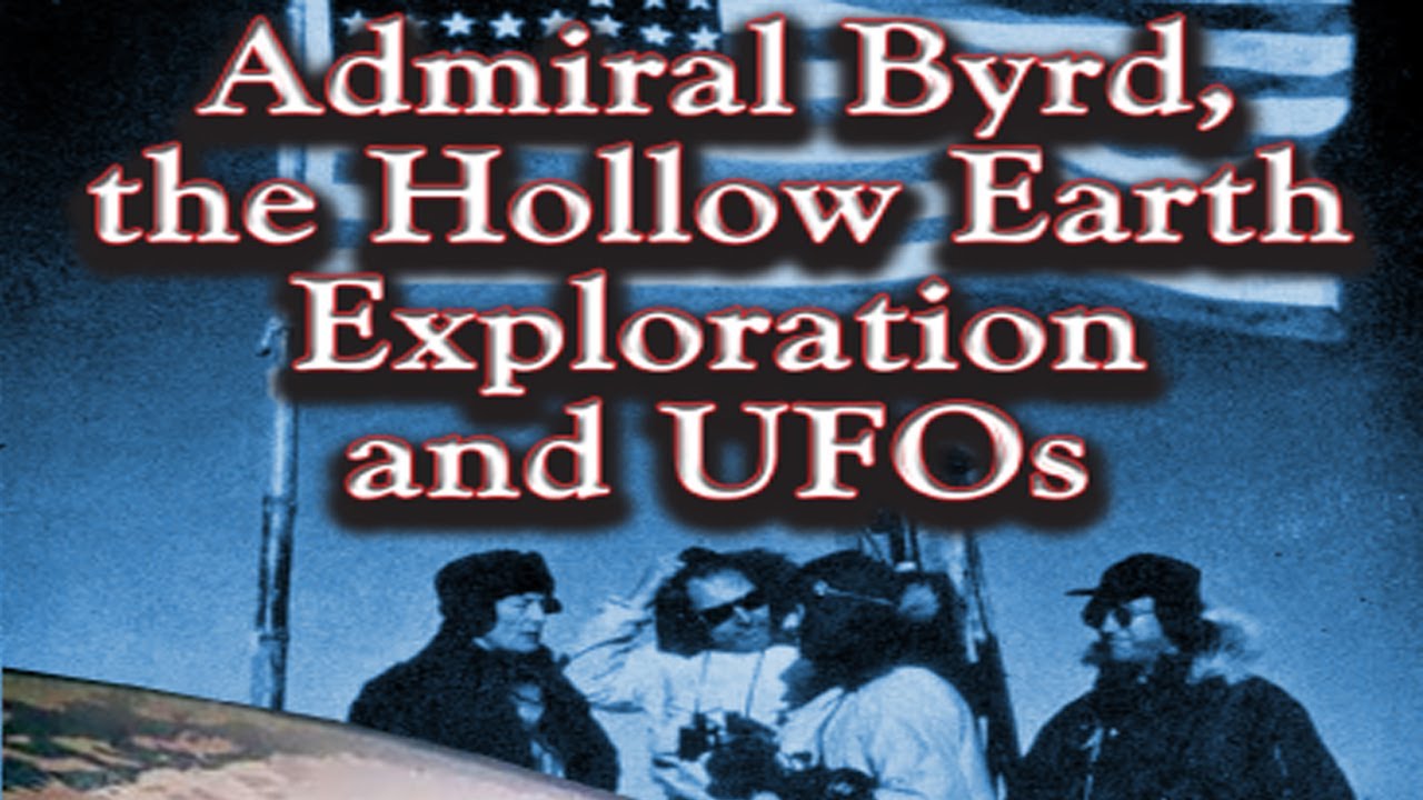 Admiral Byrd, the Hollow Earth Exploration and UFOs - YouTube