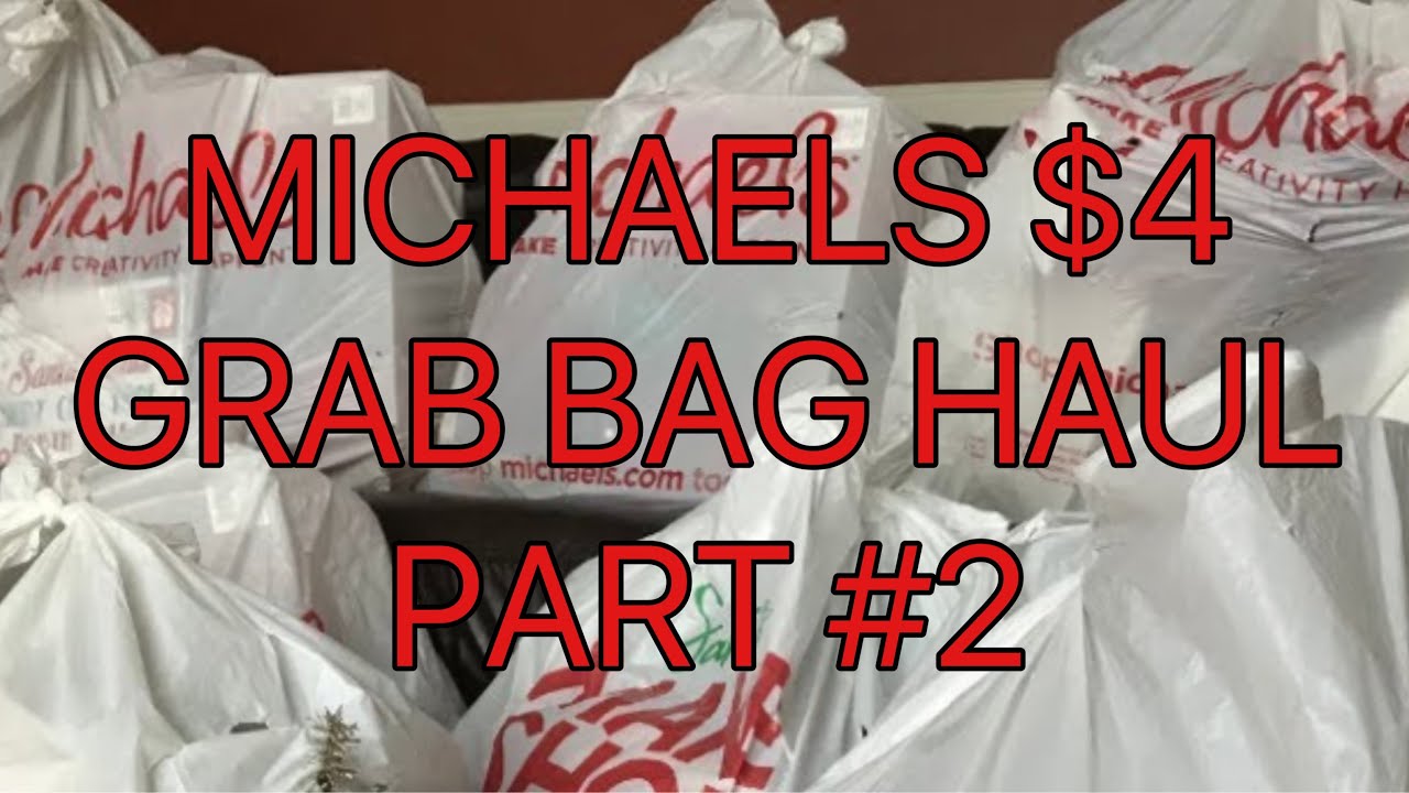 HUGE MICHAELS GRAB BAG HAUL PART 2 !!!! YouTube