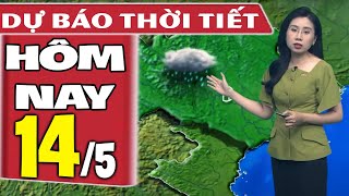 Dự báo thời tiết hôm nay mới nhất ngày 14/5 | Dự báo thời tiết 3 ngày tới