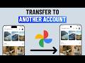 How to Transfer Google Photos From One Account to Another