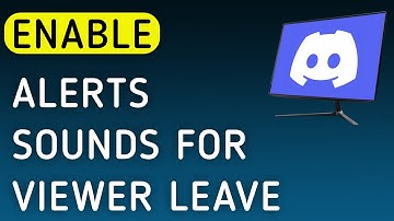 How To Enable Notifications Sounds For Viewer Leave On Discord App On PC (New Update)