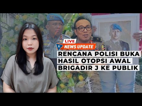 ?LIVE - Keluarga Brigadir J Minta Otopsi Ulang hingga Dugaan Keterlibatan 2 Perwira Polisi