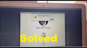 Can’t download the additional components needed to install Mac OSX Problem Solved For Help Subscribe