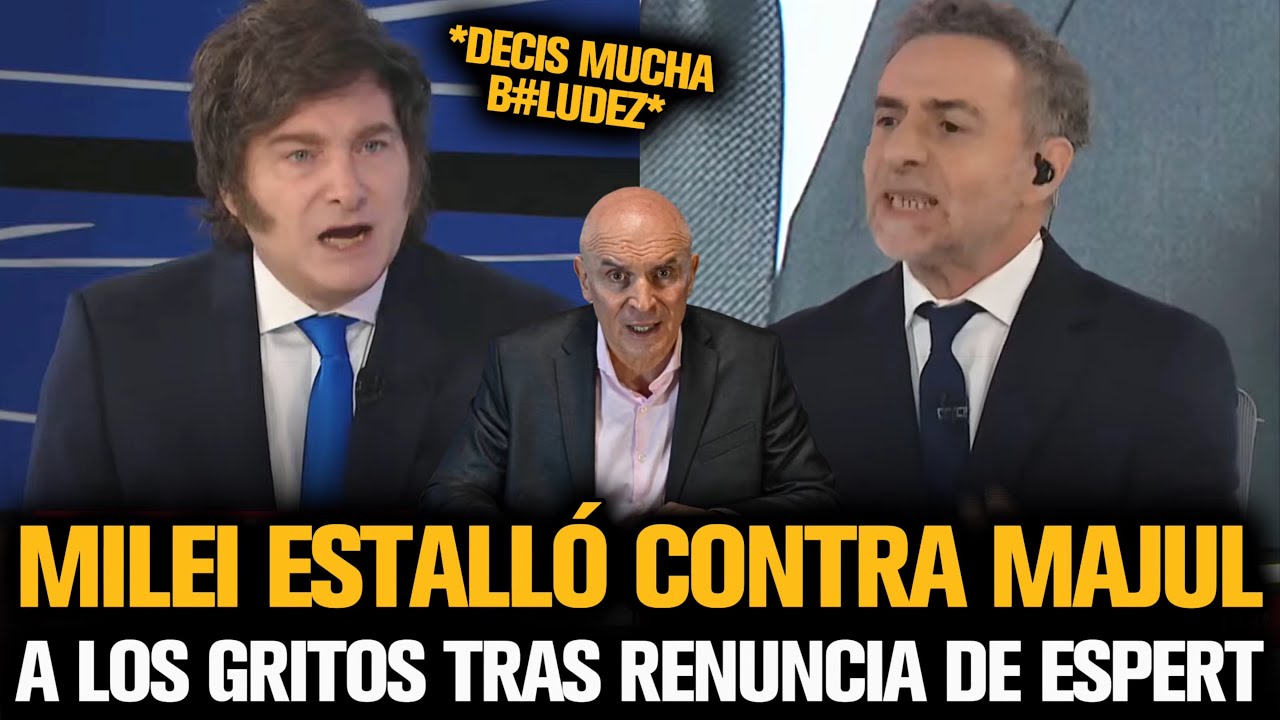 MILEI ESTALLÓ CONTRA MAJUL Y SE FUE A LOS GRITOS TRAS LA RENUNCIA DE ...