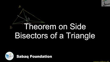 Theorem on Side Bisectors of a Triangle, Math Lecture | Sabaq.pk