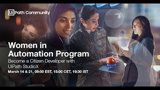🌺 Women in Automation Program: Become a Citizen Developer with UiPath StudioX Session 1