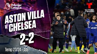 Aston Villa v. Chelsea 2-2 - Highlights & Goles | Premier League | Telemundo Deportes