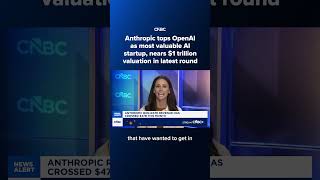 Anthropic tops OpenAI as most valuable AI startup, nears $1 trillion valuation in latest round