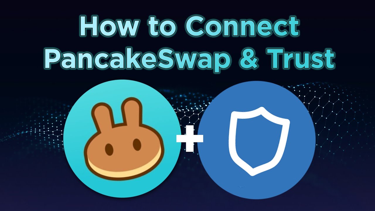 trust wallet connect to pancakeswap