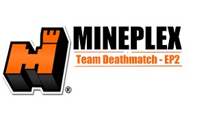 Haven't played this in ages! - Mineplex Team Deathmatch [Episode 2]