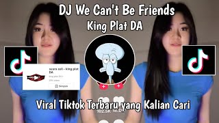 Download lagu DJ WE CAN'T BE FRIENDS KING PLAT DA TREND JJ VIRAL TIKTOK TERBARU