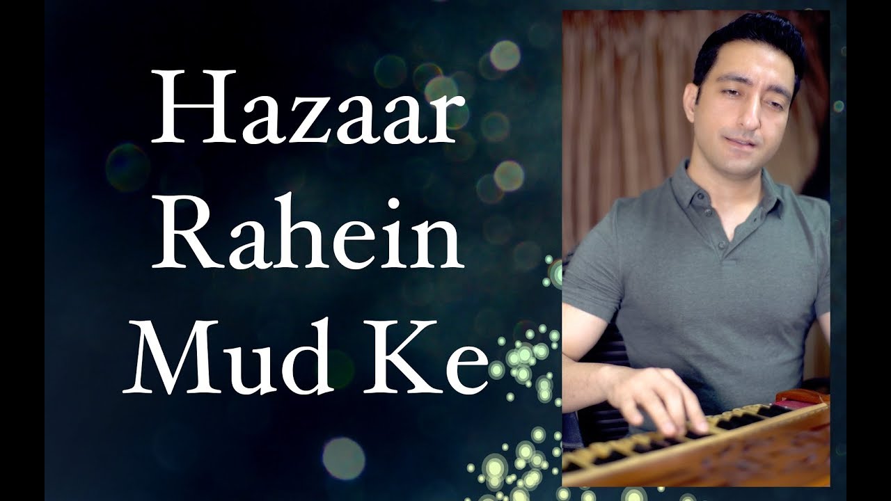 Hazaar Rahein Mud Ke Dekhi by Sachin Sharma