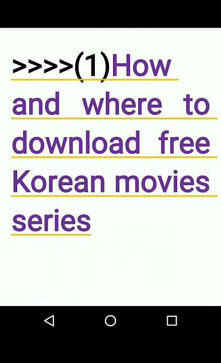 How and where to download  free Korean  movies series