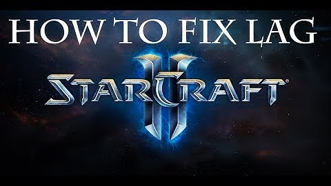 How to fix Starcraft 2 lag on Windows 10