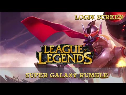 League of Legends - SUPER GALAXY RUMBLE [Login Screen]