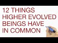 12 Things Highly Evolved Beings Have In Common by Hans Wilhelm