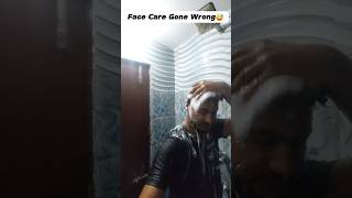 Face care gone wrong #shorts #comedy #funny