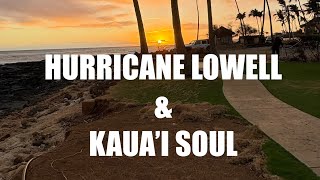 🌀LOWELL ON KAUA'I BEFORE THE STORM AND THE AFTERMATH IN PO'IPŪ, SHERATON KAUA'I🌀