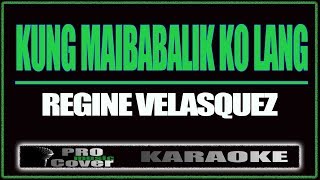Download Mp3 Kung maibabalik ko lang Regine Velasquez