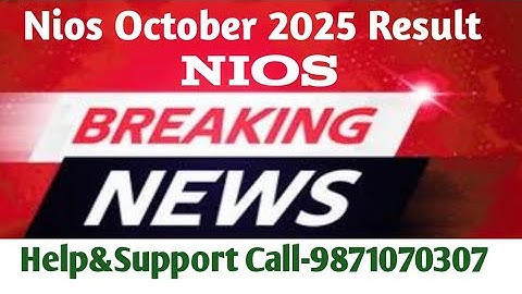 Nios. Nios Result. Nios October 2025 Result. Help & Support Call-9871070307 