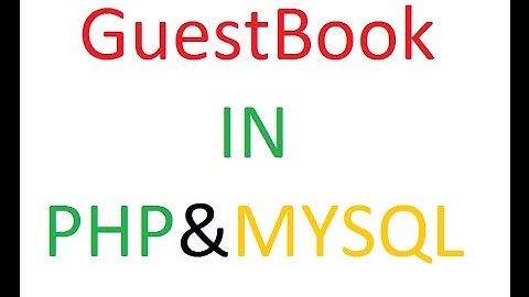 PHP and MYSQL Guestbook Tutorial