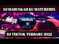 Dj Haruskah Ku Mati Remix II Dj Tiktok Viral Terbaru 2022