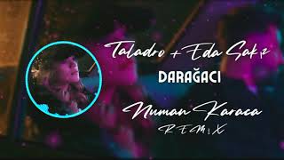 Taladro Ft Eda Sakız - Darağacı (Numan Karaca Remix)